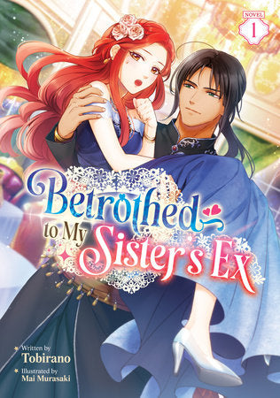 Betrothed to My Sister's Ex (Light Novel) Vol. 1 Paperback by Tobirano; Illustrated by Mai Murasaki