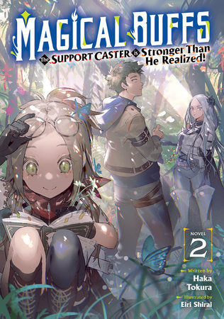 Magical Buffs: The Support Caster is Stronger Than He Realized! (Light Novel) Vol. 2 Paperback by Haka Tokura; Illustrated by Eiri Shirai