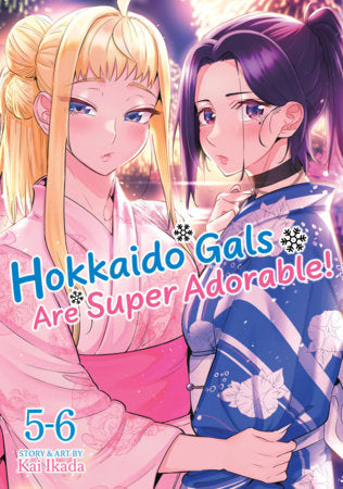 Hokkaido Gals Are Super Adorable! (Omnibus) Vol. 5-6 Paperback by Kai Ikada