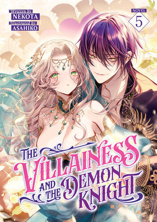 The Villainess and the Demon Knight (Light Novel) Vol. 5 Paperback by Nekota; Illustrated by Asahiko