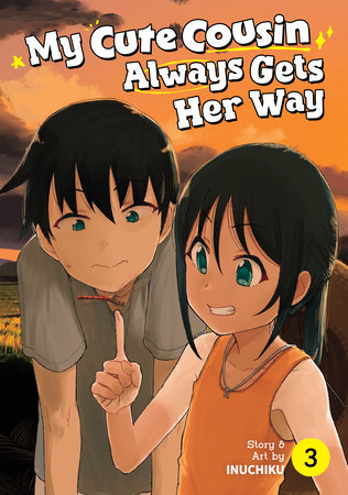 My Cute Cousin Always Gets Her Way Vol. 3 Paperback by Inuchiku