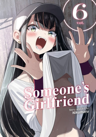 Someone's Girlfriend Vol. 6 Paperback by Nikumaru