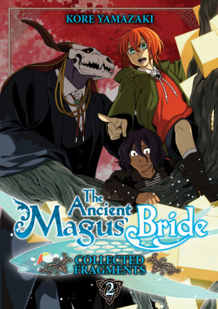 The Ancient Magus' Bride: Collected Fragments Vol. 2 Paperback by Kore Yamazaki