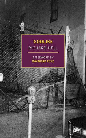 Godlike Paperback by Richard Hell, introduction by Raymond Foye