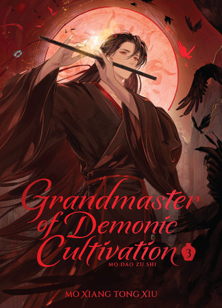 Grandmaster of Demonic Cultivation: Mo Dao Zu Shi (Deluxe Hardcover Novel) Vol. 3 Hardcover by Mo Xiang Tong Xiu; Illustrated by Marina Privalova; Cover art and additional art by Ruthie (kkcoocool) and moo; Translated by Suika with editor Pengie