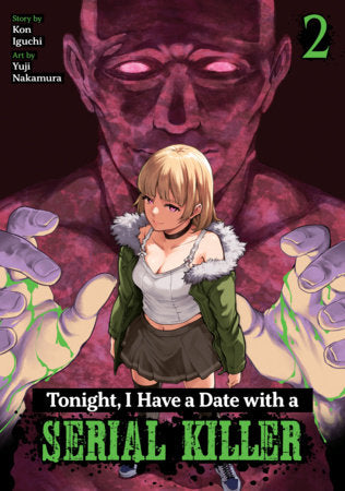 Tonight, I Have a Date with a Serial Killer Vol. 2 Paperback by Kon Iguchi; Illustrated by Yuji Nakamura