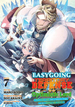 Easygoing Territory Defense by the Optimistic Lord: Production Magic Turns a Nameless Village into the Strongest Fortified City (Manga) Vol. 7 Paperback by Sou Akaike; Illustrated by Maro Aoiro; Character Designs by Kururi