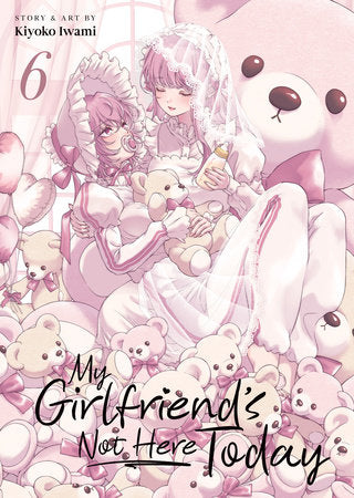 My Girlfriend's Not Here Today Vol. 6 Paperback by Kiyoko Iwami