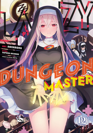 Lazy Dungeon Master (Manga) Vol. 12 Paperback by Supana Onikage; Illustrated by Nanaroku; Character Designs by Youta