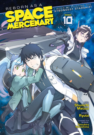 Reborn as a Space Mercenary: I Woke Up Piloting the Strongest Starship! (Manga) Vol. 10 Paperback by Ryuto; Illustrated by Shunichi Matsui; Character Designs by Tetsuhiro Nabeshima