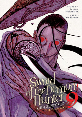 Sword of the Demon Hunter: Kijin Gentosho (Manga) Vol. 9 Paperback by Motoo Nakanishi; Illustrated by Yu Satomi