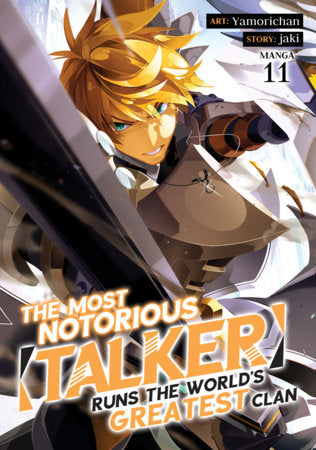 The Most Notorious "Talker" Runs the World's Greatest Clan (Manga) Vol. 11 Paperback by Jaki; Illustrated by Yamorichan
