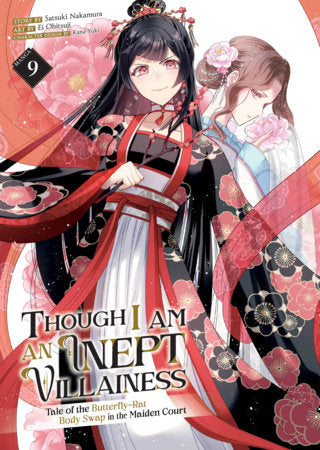 Though I Am an Inept Villainess: Tale of the Butterfly-Rat Body Swap in the Maiden Court (Manga) Vol. 9 Paperback by Satsuki Nakamura; Illustrated by Ei Ohitsuji; Character Designs by Kana Yuki