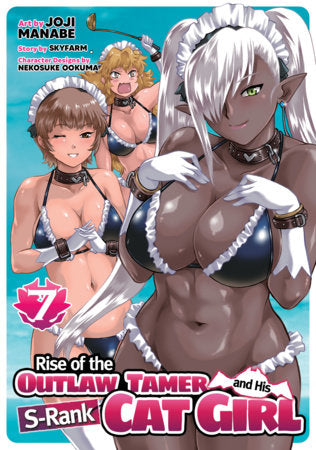Rise of the Outlaw Tamer and His S-Rank Cat Girl (Manga) Vol. 7 Paperback by Skyfarm; Illustrated by Joji Manabe; Character Designs by Nakosuke Ookuma