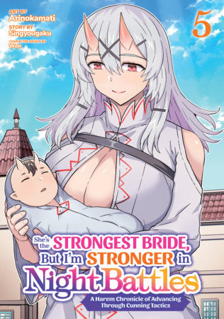She's the Strongest Bride, But I'm Stronger in Night Battles: A Harem Chronicle of Advancing Through Cunning Tactics (Manga) Vol. 5 Paperback by Singyougaku; Illustrated by Arinokamati; Character Designs by Won
