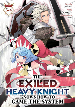 The Exiled Heavy Knight Knows How to Game the System (Omnibus) Vol. 3-4 Paperback by Nekoko; Illustrated by BroccoLee; Character Designs by Jaian