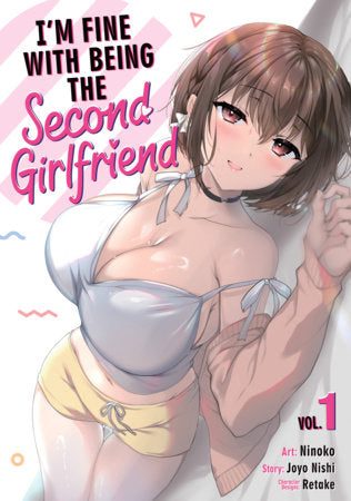 I'm Fine With Being the Second Girlfriend Vol. 1 Paperback by Joyo Nishi; Illustrated by Ninoko; Character Designs by Retake