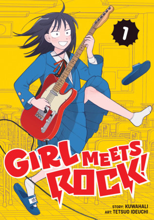 Girl Meets Rock! Vol. 1 Paperback by Kuwahali; Illustrated by Tetsuo Ideuchi