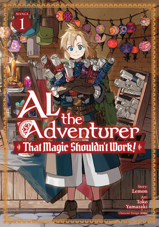 Al the Adventurer: That Magic Shouldn't Work! (Manga) Vol. 1 Paperback by Lemon; Illustrated by Toko Yamazaki; Character Designs by sime
