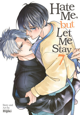 Hate Me, but Let Me Stay Vol. 7 Paperback by Hijiki