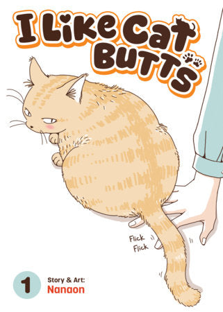 I Like Cat Butts Vol. 1 Paperback by Nanaon