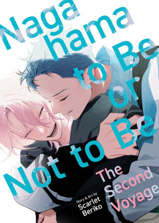Nagahama to Be, or Not to Be: The Second Voyage Paperback by Scarlet Beriko