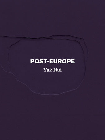 Post-Europe Paperback by Yuk Hui