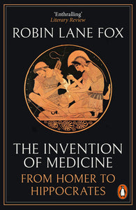 The Invention of Medicine Paperback by Robin Lane Fox