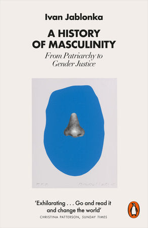 A History of Masculinity Paperback by Ivan Jablonka