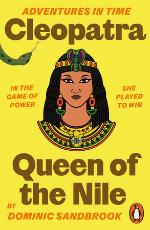 Adventures in Time: Cleopatra, Queen of the Nile Paperback by Dominic Sandbrook
