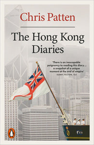 The Hong Kong Diaries Paperback by Chris Patten