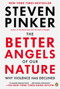 The Better Angels of Our Nature: Why Violence Has Declined Paperback by Steven Pinker