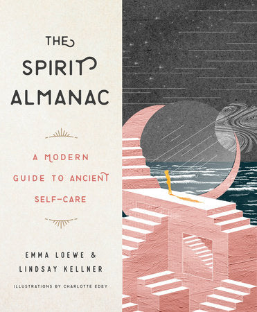 The Spirit Almanac Hardcover by Emma Loewe and Lindsay Kellner; Illustrations by Charlotte Edey