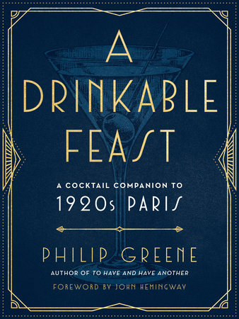 A Drinkable Feast Hardcover by Philip Greene