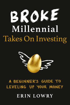 Broke Millennial Takes On Investing Paperback by Erin Lowry