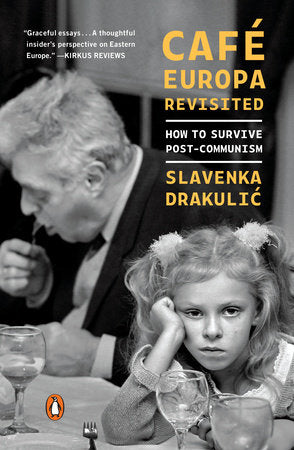 Café Europa Revisited Paperback by Slavenka Drakulic