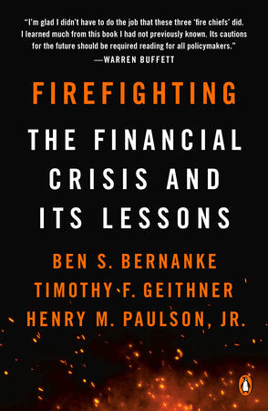 Firefighting Paperback by Ben S. Bernanke, Timothy F. Geithner, and Henry M. Paulson, Jr.