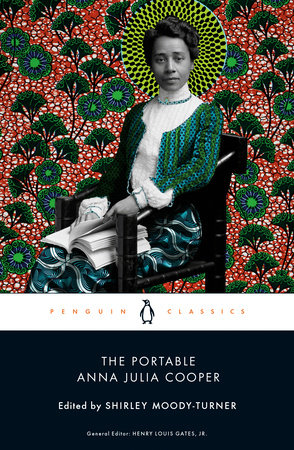 The Portable Anna Julia Cooper Paperback by Edited by Shirley Moody-Turner; General Editor: Henry Louis Gates, Jr.