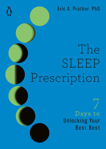 The Sleep Prescription Paperback by Aric A. Prather, PhD