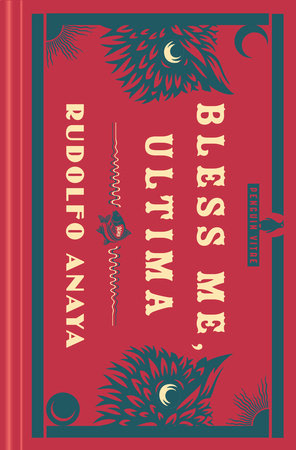 Bless Me, Ultima Hardcover by Rudolfo Anaya; Foreword by Erika L. Sánchez; Introduction by Rudolfo Anaya