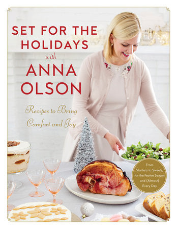 Set for the Holidays with Anna Olson Hardcover by Anna Olson