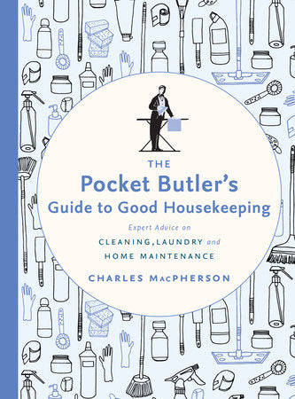 The Pocket Butler's Guide to Good Housekeeping Hardcover by Charles MacPherson