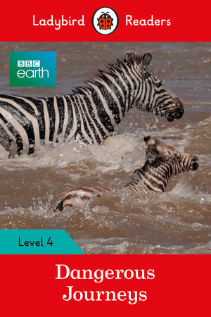 BBC Earth: Dangerous Journeys - Ladybird Readers Level 4 Paperback by Ladybird