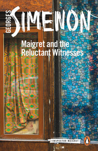 Maigret and the Reluctant Witnesses Paperback by Georges Simenon; Translated by William Hobson