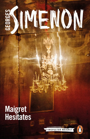 Maigret Hesitates Paperback by Georges Simenon; Translated by Howard Curtis