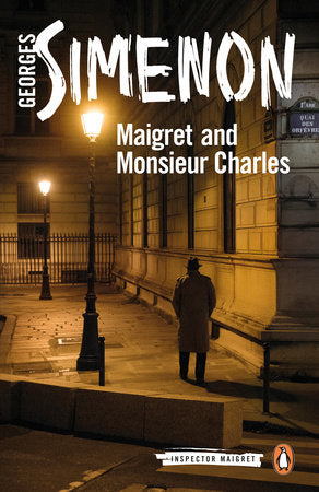 Maigret and Monsieur Charles Paperback by Georges Simenon; Translated by Ros Schwartz