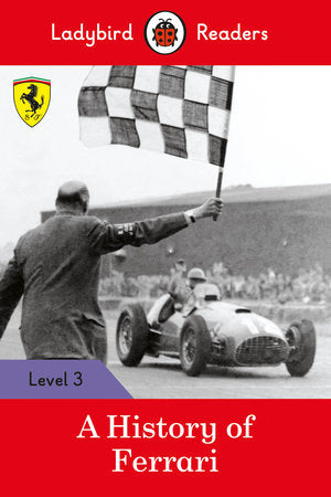 A History of Ferrari - Ladybird Readers Level 3 Paperback by Ladybird