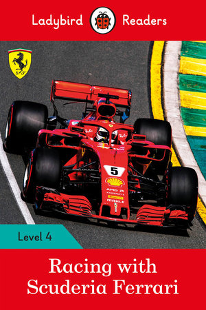 Racing with Scuderia Ferrari - Ladybird Readers Level 4 Paperback by Ladybird