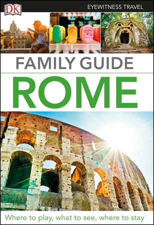 DK Eyewitness Family Guide Rome Paperback by DK Eyewitness