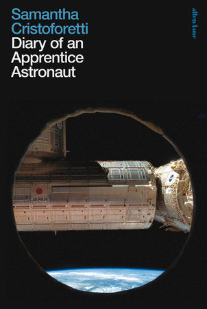 Diary of an Apprentice Astronaut Hardcover by Samantha Cristoforetti